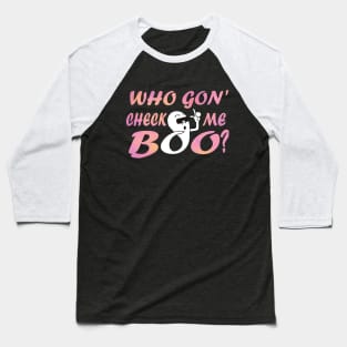 Who Gon' Check Me Boo? in Pink Baseball T-Shirt